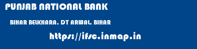 PUNJAB NATIONAL BANK  BIHAR BELKHARA, DT ARWAL, BIHAR    ifsc code
